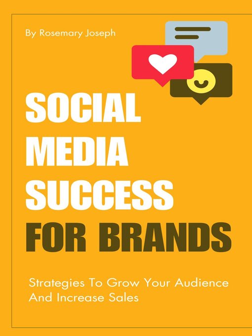 Title details for Social Media Success For Brands--Strategies to Grow Your Audience and Increase Sales by Rosemary Joseph - Available